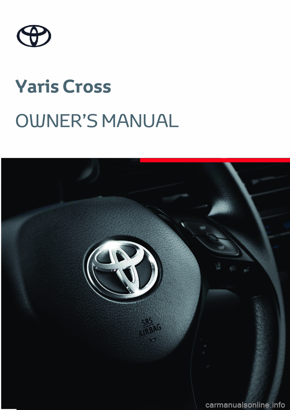 TOYOTA YARIS CROSS 2023  Owners Manual Yaris Cross
OWNER’S MANUAL 