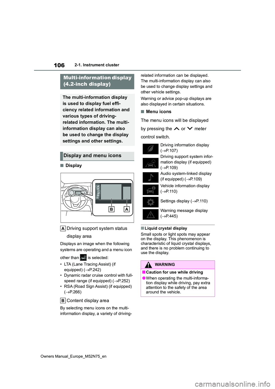TOYOTA YARIS CROSS 2023 Owners Manual 106
Owners Manual_Europe_M52N75_en
2-1. Instrument cluster
■Display
Driving support system status
display area
Displays an image when the following
systems are operating and a menu icon
other TOYOTA YARIS CROSS 2023 Owners Manual 106
Owners Manual_Europe_M52N75_en
2-1. Instrument cluster
■Display
Driving support system status
display area
Displays an image when the following
systems are operating and a menu icon
other
