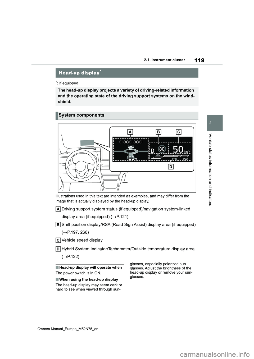 TOYOTA YARIS CROSS 2023 Owners Manual 119
2
Owners Manual_Europe_M52N75_en
2-1. Instrument cluster
Vehicle status information and indicators
*: If equipped
Illustrations used in this text are intended as examples, and m ay differ from th TOYOTA YARIS CROSS 2023 Owners Manual 119
2
Owners Manual_Europe_M52N75_en
2-1. Instrument cluster
Vehicle status information and indicators
*: If equipped
Illustrations used in this text are intended as examples, and m ay differ from th