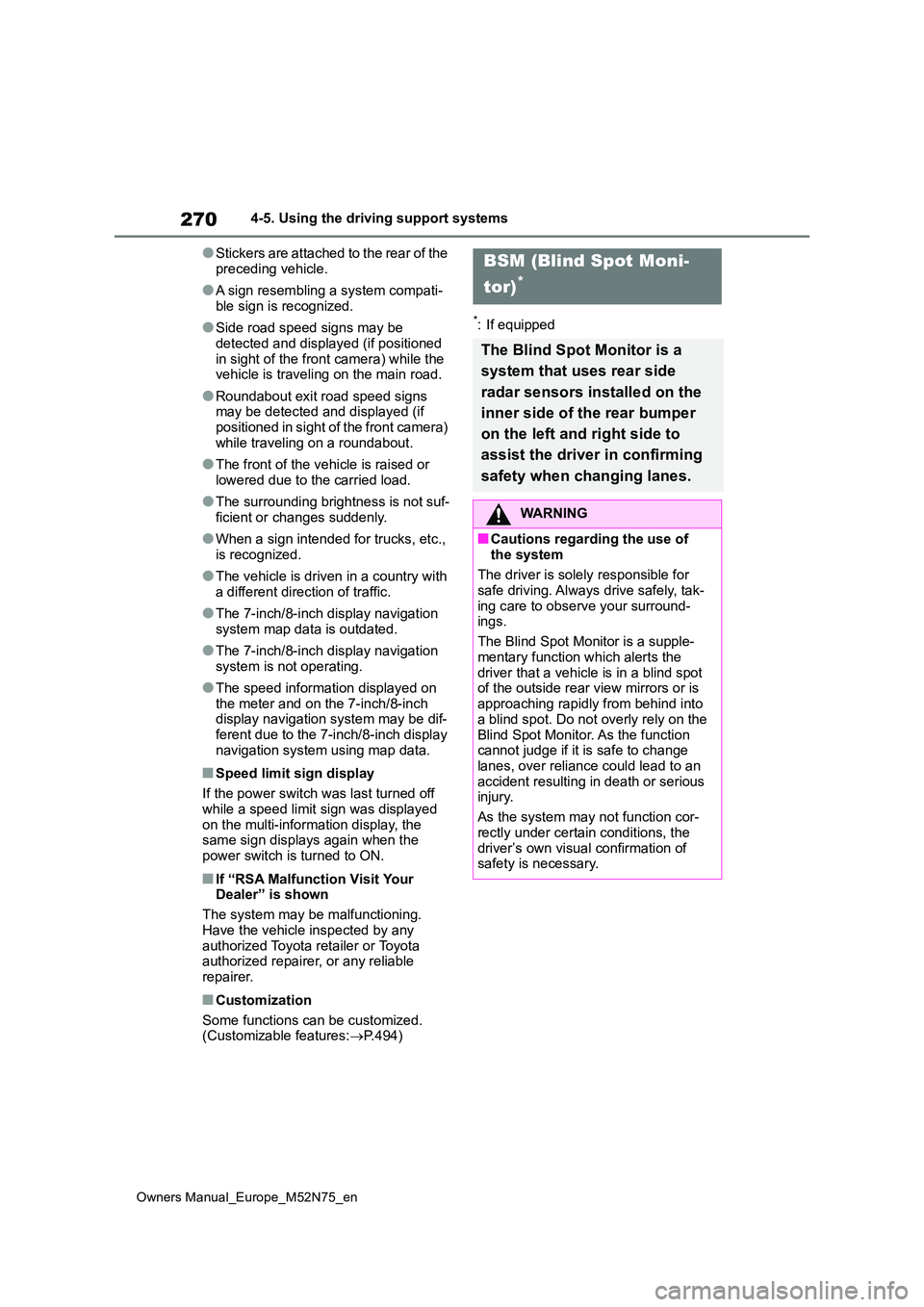 TOYOTA YARIS CROSS 2023 Owners Guide 270
Owners Manual_Europe_M52N75_en
4-5. Using the driving support systems
●S t ic ke r s a r e a t t ac he d t o t h e r e ar o f t he
preceding vehicle.
●A sign resembling a system compati- TOYOTA YARIS CROSS 2023 Owners Guide 270
Owners Manual_Europe_M52N75_en
4-5. Using the driving support systems
●S t ic ke r s a r e a t t ac he d t o t h e r e ar o f t he
preceding vehicle.
●A sign resembling a system compati-