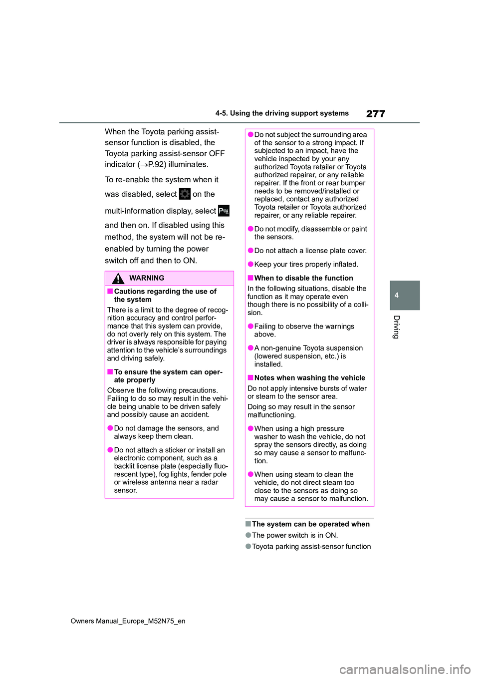 TOYOTA YARIS CROSS 2023 Owners Manual 277
4
Owners Manual_Europe_M52N75_en
4-5. Using the driving support systems
Driving
When the Toyota parking assist-
sensor function is disabled, the
Toyota parking assist-sensor OFF
indicator ( TOYOTA YARIS CROSS 2023 Owners Manual 277
4
Owners Manual_Europe_M52N75_en
4-5. Using the driving support systems
Driving
When the Toyota parking assist-
sensor function is disabled, the
Toyota parking assist-sensor OFF
indicator (