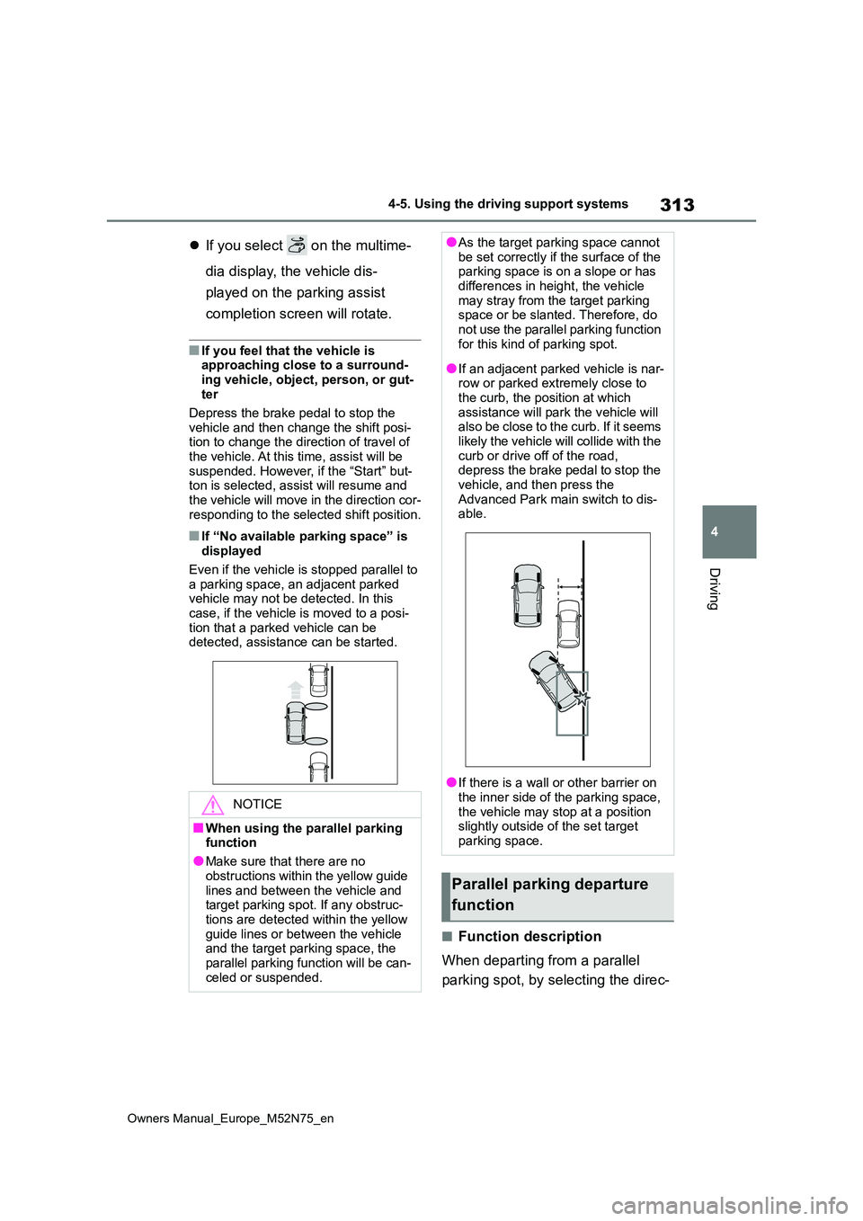 TOYOTA YARIS CROSS 2023 Owners Manual 313
4
Owners Manual_Europe_M52N75_en
4-5. Using the driving support systems
Driving
If you select on the multime-
dia display, the vehicle dis-
played on the parking assist
completion screen TOYOTA YARIS CROSS 2023 Owners Manual 313
4
Owners Manual_Europe_M52N75_en
4-5. Using the driving support systems
Driving
If you select on the multime-
dia display, the vehicle dis-
played on the parking assist
completion screen