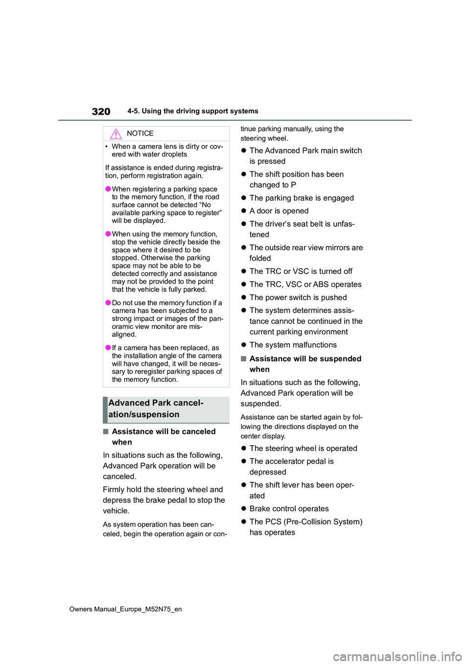 TOYOTA YARIS CROSS 2023 Owners Manual 320
Owners Manual_Europe_M52N75_en
4-5. Using the driving support systems
■Assistance will be canceled
when
In situations such as the following,
Advanced Park operation will be
canceled.
Fir TOYOTA YARIS CROSS 2023 Owners Manual 320
Owners Manual_Europe_M52N75_en
4-5. Using the driving support systems
■Assistance will be canceled
when
In situations such as the following,
Advanced Park operation will be
canceled.
Fir