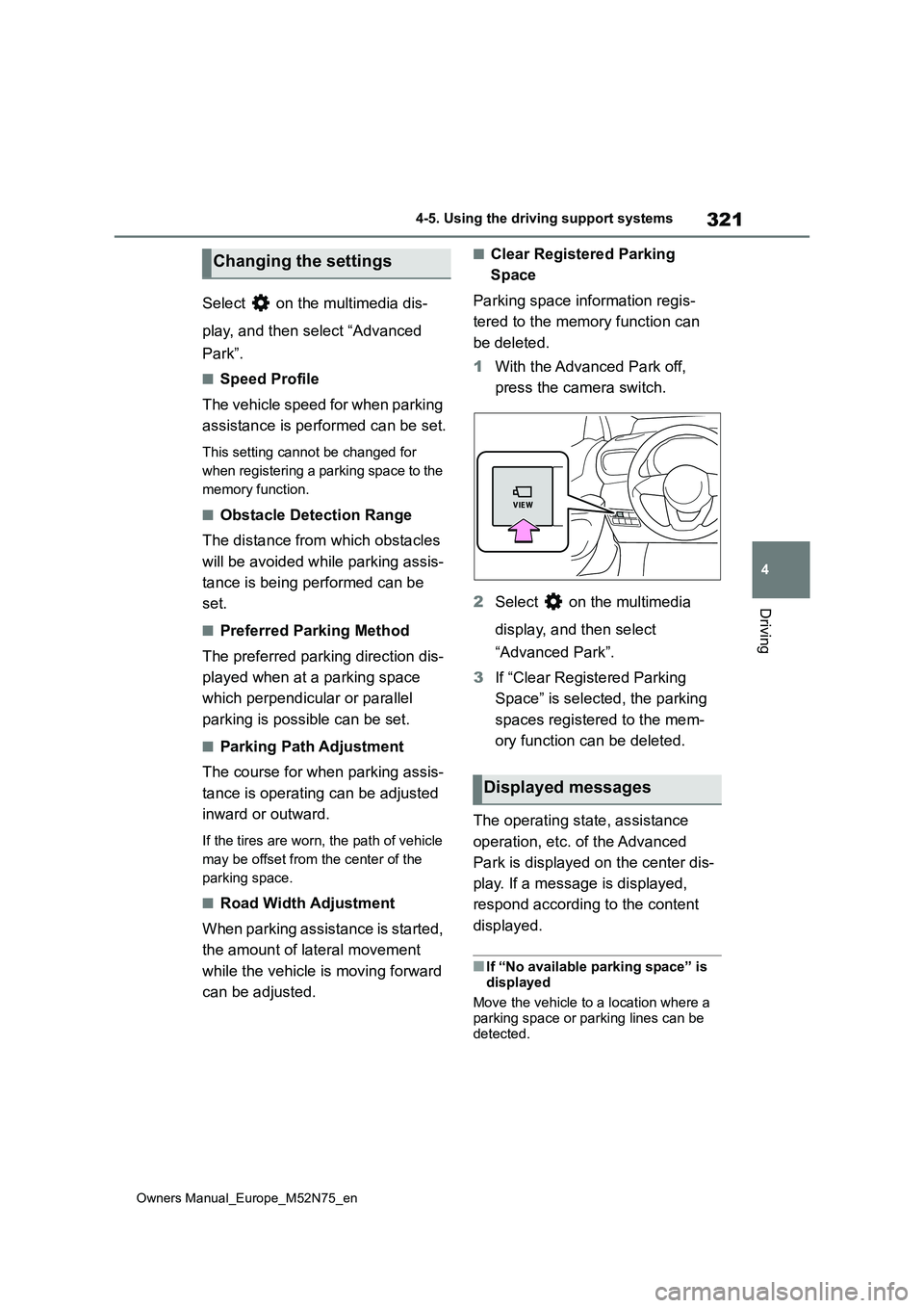 TOYOTA YARIS CROSS 2023 Owners Manual 321
4
Owners Manual_Europe_M52N75_en
4-5. Using the driving support systems
Driving
Select on the multimedia dis-
play, and then select “Advanced
Park”.
■Speed Profile
The vehicle speed fo TOYOTA YARIS CROSS 2023 Owners Manual 321
4
Owners Manual_Europe_M52N75_en
4-5. Using the driving support systems
Driving
Select on the multimedia dis-
play, and then select “Advanced
Park”.
■Speed Profile
The vehicle speed fo