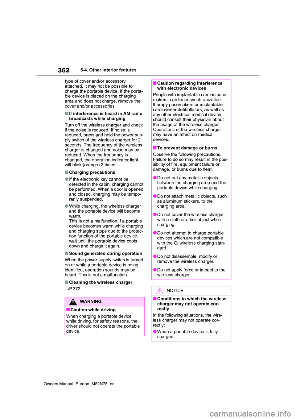 TOYOTA YARIS CROSS 2023 Owners Manual 362
Owners Manual_Europe_M52N75_en
5-4. Other interior features
type of cover and/or accessory
attached, it may not be possible to charge the portable device. If the porta-ble device is placed on TOYOTA YARIS CROSS 2023 Owners Manual 362
Owners Manual_Europe_M52N75_en
5-4. Other interior features
type of cover and/or accessory
attached, it may not be possible to charge the portable device. If the porta-ble device is placed on
