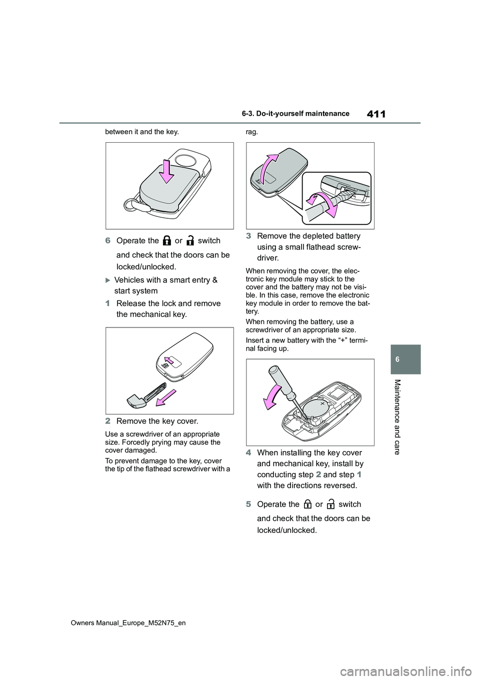 TOYOTA YARIS CROSS 2023 Owners Manual 411
6
Owners Manual_Europe_M52N75_en
6-3. Do-it-yourself maintenance
Maintenance and care
between it and the key.
6Operate the or switch
and check that the doors can be
locked/unlocked.
Veh TOYOTA YARIS CROSS 2023 Owners Manual 411
6
Owners Manual_Europe_M52N75_en
6-3. Do-it-yourself maintenance
Maintenance and care
between it and the key.
6Operate the or switch
and check that the doors can be
locked/unlocked.
Veh