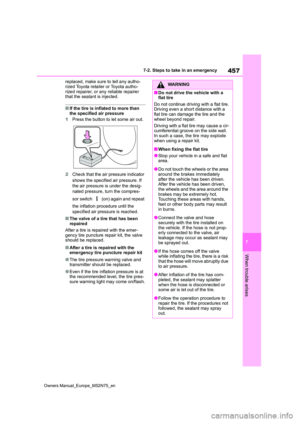 TOYOTA YARIS CROSS 2023 Owners Manual 457
7
Owners Manual_Europe_M52N75_en
7-2. Steps to take in an emergency
When trouble arises
replaced, make sure to tell any autho-
rized Toyota retailer or Toyota autho- rized repairer, or any reliab TOYOTA YARIS CROSS 2023 Owners Manual 457
7
Owners Manual_Europe_M52N75_en
7-2. Steps to take in an emergency
When trouble arises
replaced, make sure to tell any autho-
rized Toyota retailer or Toyota autho- rized repairer, or any reliab