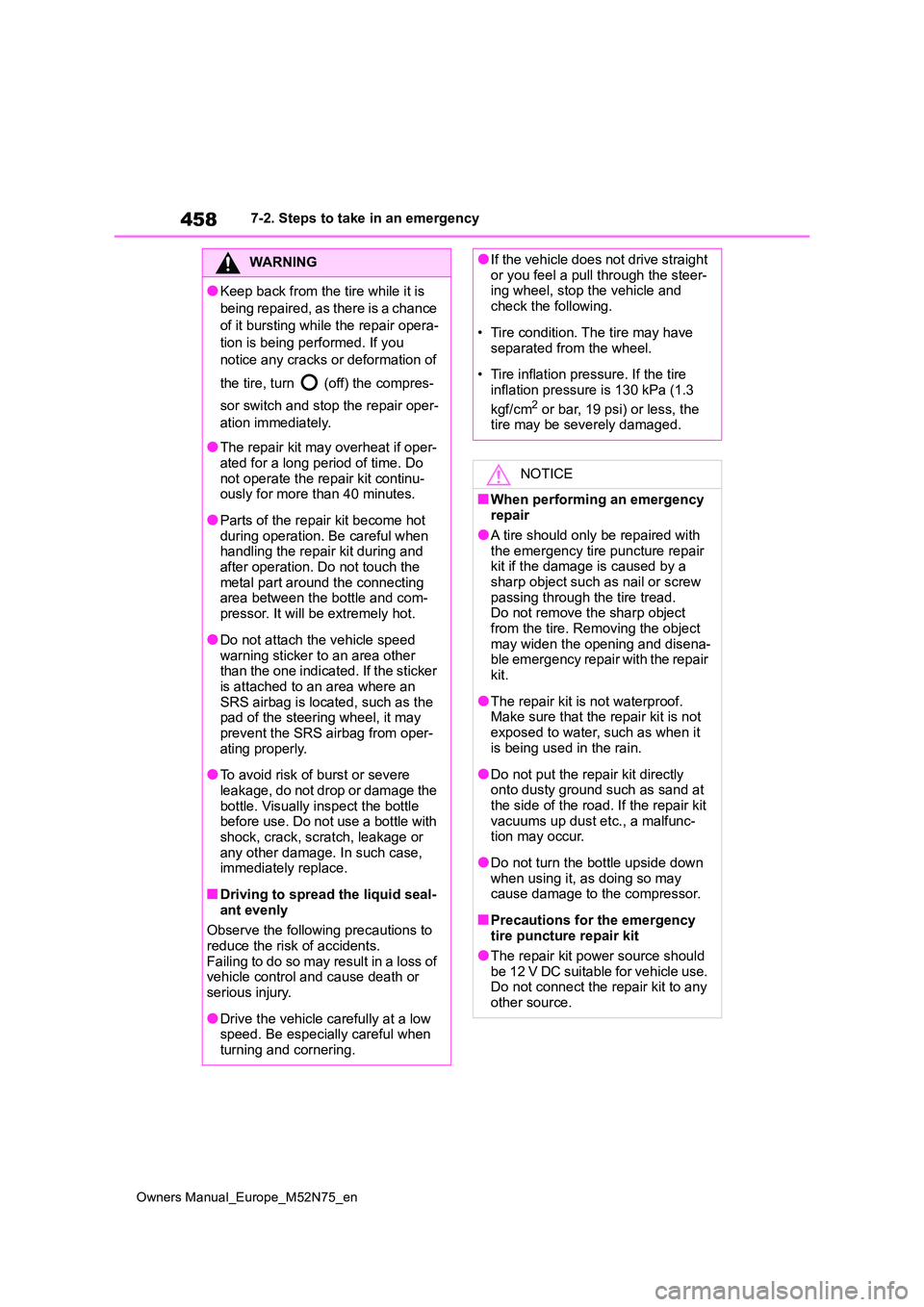 TOYOTA YARIS CROSS 2023 Owners Manual 458
Owners Manual_Europe_M52N75_en
7-2. Steps to take in an emergency
WARNING
●Keep back from the tire while it is
being repaired, as there is a chance
of it bursting while the repair opera-
tion TOYOTA YARIS CROSS 2023 Owners Manual 458
Owners Manual_Europe_M52N75_en
7-2. Steps to take in an emergency
WARNING
●Keep back from the tire while it is
being repaired, as there is a chance
of it bursting while the repair opera-
tion