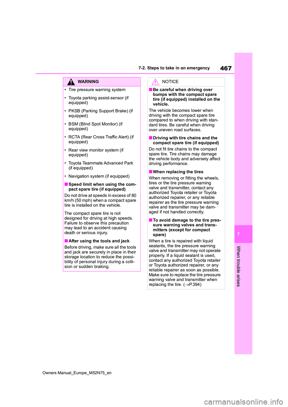 TOYOTA YARIS CROSS 2023  Owners Manual 467
7
Owners Manual_Europe_M52N75_en
7-2. Steps to take in an emergency
When trouble arises
WARNING
�