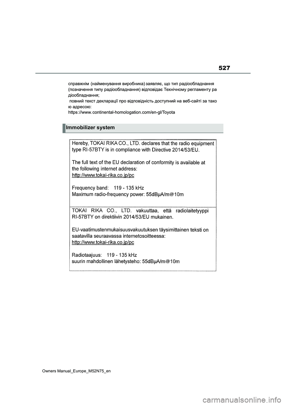 TOYOTA YARIS CROSS 2023 Owners Manual 527
Owners Manual_Europe_M52N75_en
Immobilizer system TOYOTA YARIS CROSS 2023 Owners Manual 527
Owners Manual_Europe_M52N75_en
Immobilizer system