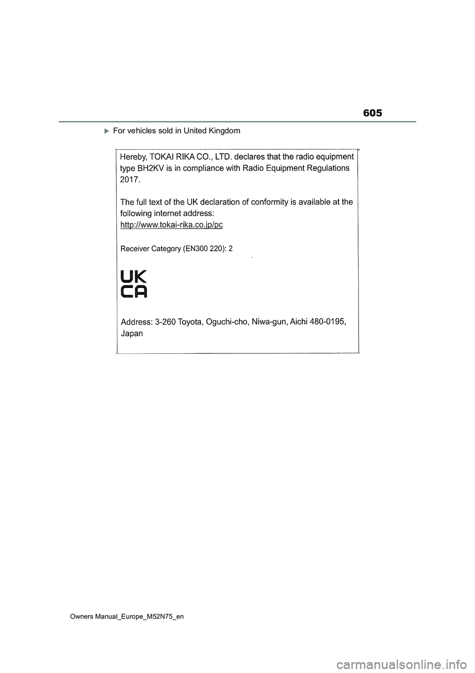 TOYOTA YARIS CROSS 2023 Owners Manual 605
Owners Manual_Europe_M52N75_en
For vehicles sold in United Kingdom TOYOTA YARIS CROSS 2023 Owners Manual 605
Owners Manual_Europe_M52N75_en
For vehicles sold in United Kingdom