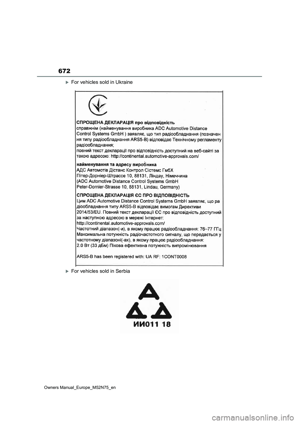 TOYOTA YARIS CROSS 2023 Owners Manual 672
Owners Manual_Europe_M52N75_en
For vehicles sold in Ukraine
For vehicles sold in Serbia TOYOTA YARIS CROSS 2023 Owners Manual 672
Owners Manual_Europe_M52N75_en
For vehicles sold in Ukraine
For vehicles sold in Serbia