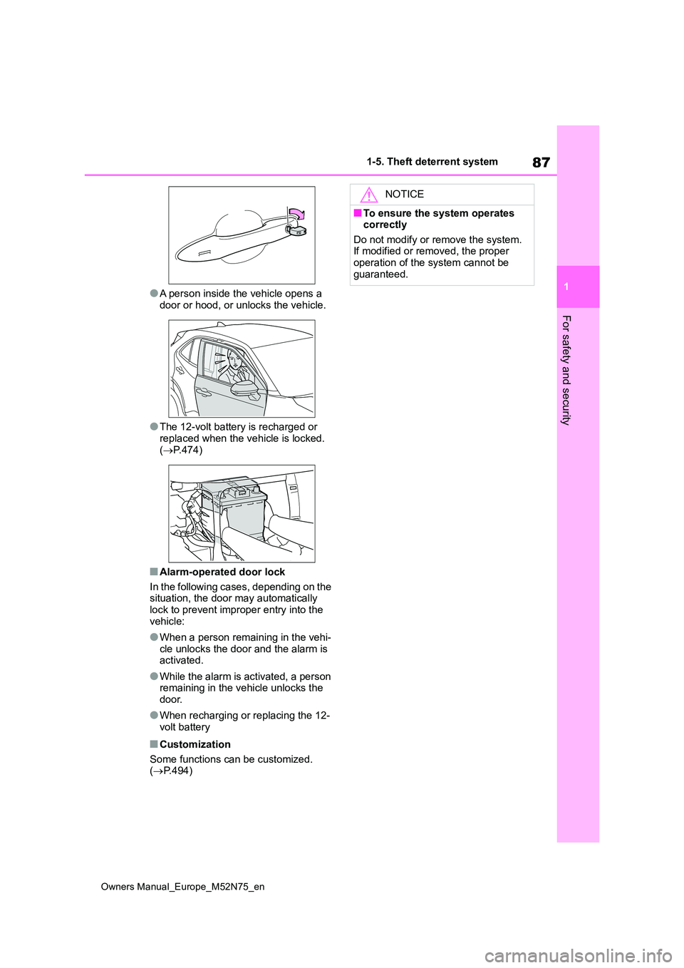 TOYOTA YARIS CROSS 2023 Manual Online 87
1
Owners Manual_Europe_M52N75_en
1-5. Theft deterrent system
For safety and security
●A person inside the vehicle opens a
door or hood, or unlocks the vehicle.
●The 12-volt battery is recharg TOYOTA YARIS CROSS 2023 Manual Online 87
1
Owners Manual_Europe_M52N75_en
1-5. Theft deterrent system
For safety and security
●A person inside the vehicle opens a
door or hood, or unlocks the vehicle.
●The 12-volt battery is recharg