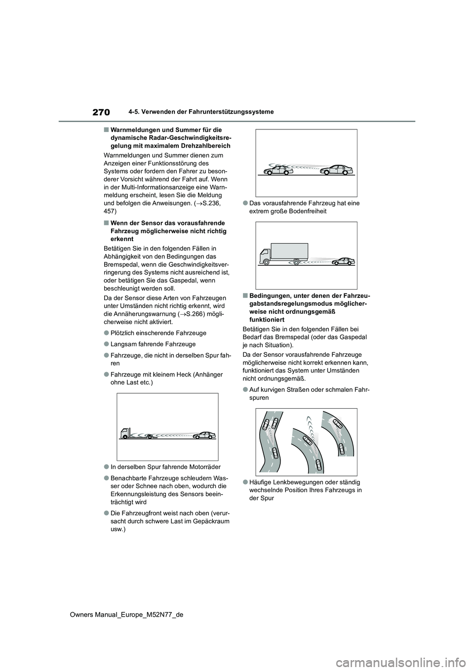 TOYOTA YARIS CROSS 2023  Betriebsanleitungen (in German) 270
Owners Manual_Europe_M52N77_de
4-5. Verwenden der Fahrunterstützungssysteme
■Warnmeldungen und Summer für die  dynamische Radar-Geschwindigkeitsre-gelung mit maximalem Drehzahlbereich 
Warnmel