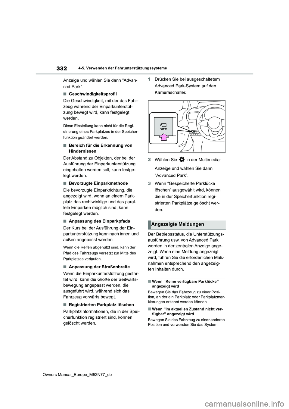 TOYOTA YARIS CROSS 2023  Betriebsanleitungen (in German) 332
Owners Manual_Europe_M52N77_de
4-5. Verwenden der Fahrunterstützungssysteme
Anzeige und wählen Sie dann “Advan- 
ced Park”.
■Geschwindigkeitsprofil 
Die Geschwindigkeit, mit der das Fahr- 