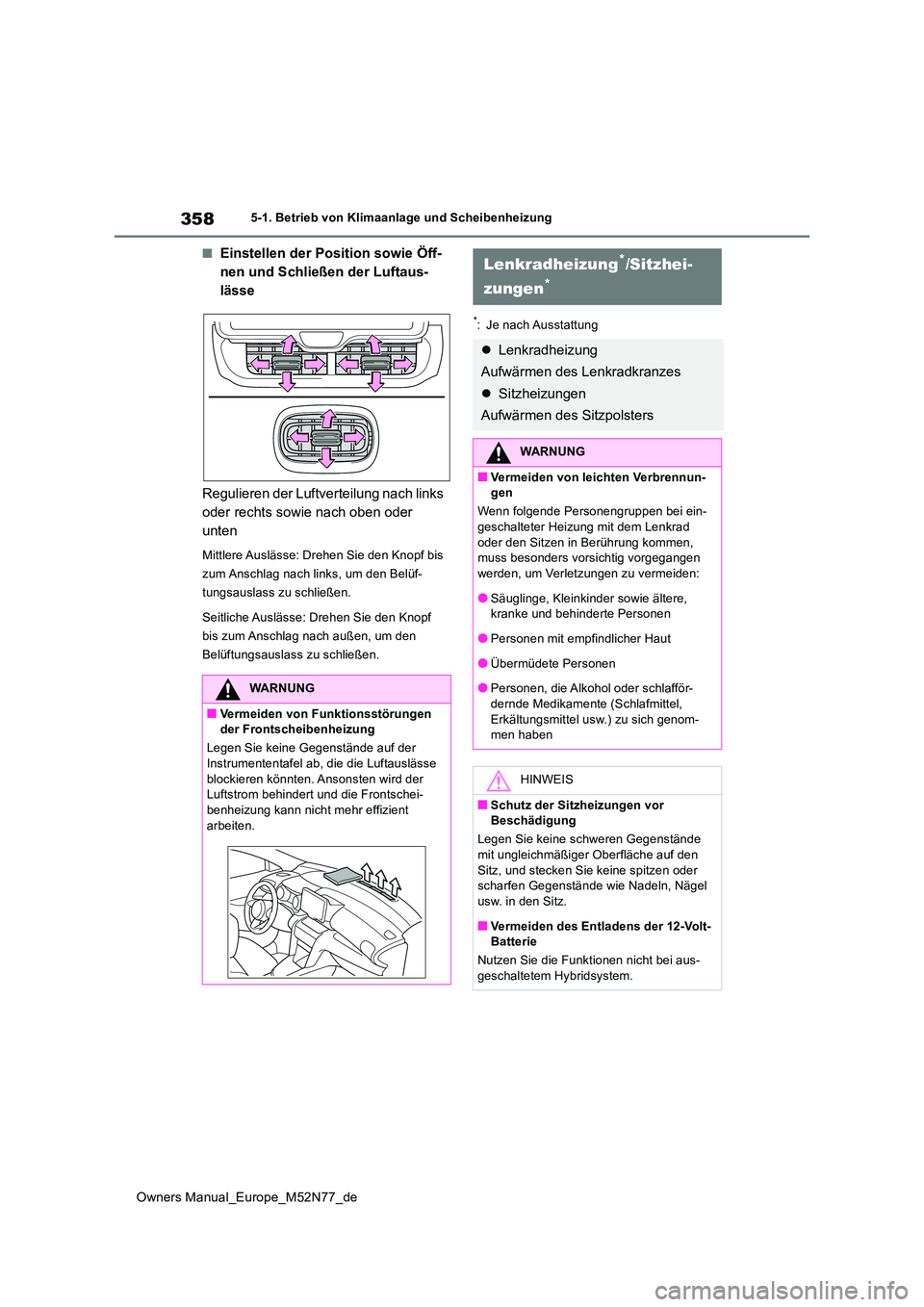 TOYOTA YARIS CROSS 2023 Betriebsanleitungen (in German) 358
Owners Manual_Europe_M52N77_de
5-1. Betrieb von Klimaanlage und Scheibenheizung
■Einstellen der Position sowie Öff-
nen und Schließen der Luftaus-
lässe
Regulieren der Luftverteilung nach l TOYOTA YARIS CROSS 2023 Betriebsanleitungen (in German) 358
Owners Manual_Europe_M52N77_de
5-1. Betrieb von Klimaanlage und Scheibenheizung
■Einstellen der Position sowie Öff-
nen und Schließen der Luftaus-
lässe
Regulieren der Luftverteilung nach l