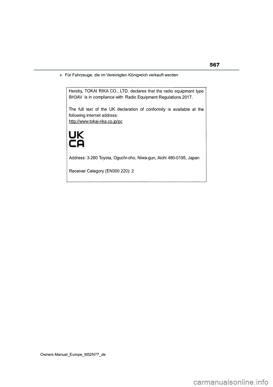 TOYOTA YARIS CROSS 2023 Betriebsanleitungen (in German) 567
Owners Manual_Europe_M52N77_de
Für Fahrzeuge, die im Vereinigten Königreich verkauft werden TOYOTA YARIS CROSS 2023 Betriebsanleitungen (in German) 567
Owners Manual_Europe_M52N77_de
Für Fahrzeuge, die im Vereinigten Königreich verkauft werden