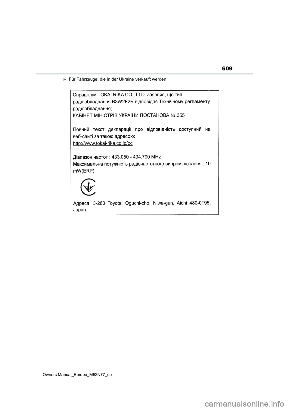 TOYOTA YARIS CROSS 2023 Betriebsanleitungen (in German) 609
Owners Manual_Europe_M52N77_de
Für Fahrzeuge, die in der Ukraine verkauft werden TOYOTA YARIS CROSS 2023 Betriebsanleitungen (in German) 609
Owners Manual_Europe_M52N77_de
Für Fahrzeuge, die in der Ukraine verkauft werden