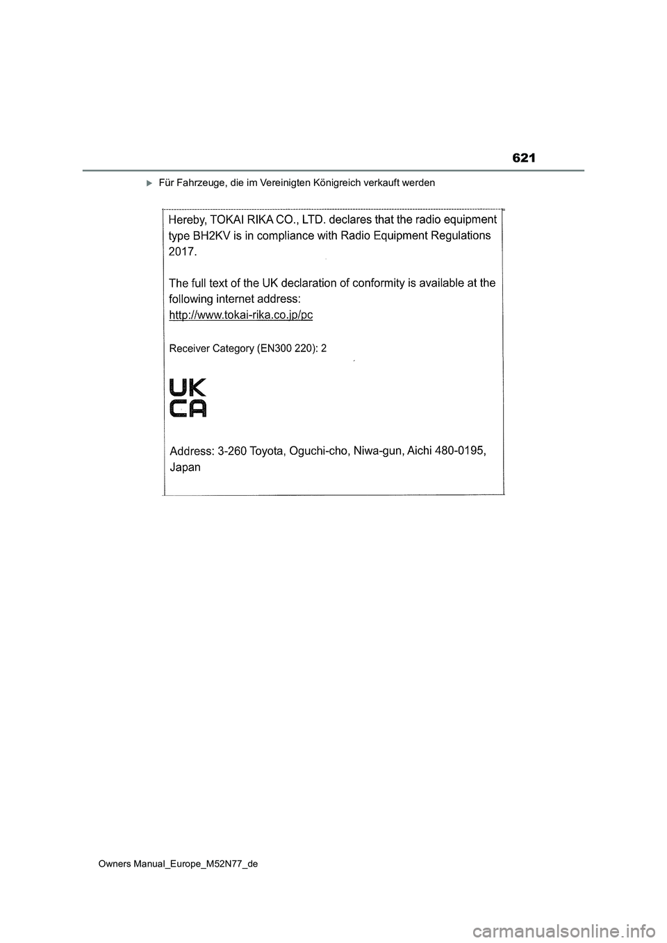 TOYOTA YARIS CROSS 2023 Betriebsanleitungen (in German) 621
Owners Manual_Europe_M52N77_de
Für Fahrzeuge, die im Vereinigten Königreich verkauft werden TOYOTA YARIS CROSS 2023 Betriebsanleitungen (in German) 621
Owners Manual_Europe_M52N77_de
Für Fahrzeuge, die im Vereinigten Königreich verkauft werden