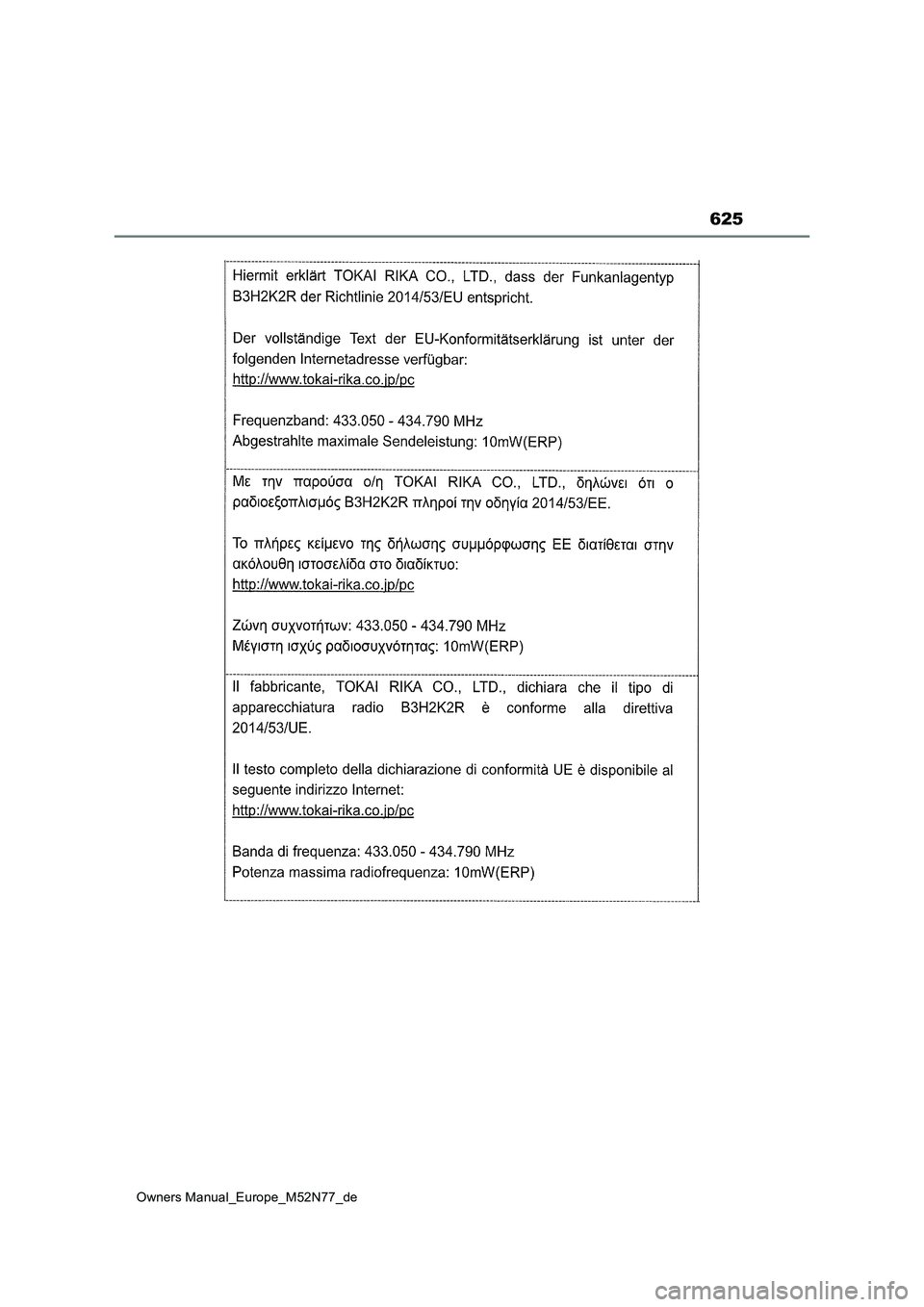TOYOTA YARIS CROSS 2023 Betriebsanleitungen (in German) 625
Owners Manual_Europe_M52N77_de TOYOTA YARIS CROSS 2023 Betriebsanleitungen (in German) 625
Owners Manual_Europe_M52N77_de