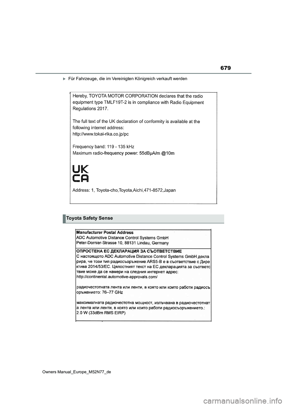 TOYOTA YARIS CROSS 2023 Betriebsanleitungen (in German) 679
Owners Manual_Europe_M52N77_de
Für Fahrzeuge, die im Vereinigten Königreich verkauft werden
Toyota Safety Sense TOYOTA YARIS CROSS 2023 Betriebsanleitungen (in German) 679
Owners Manual_Europe_M52N77_de
Für Fahrzeuge, die im Vereinigten Königreich verkauft werden
Toyota Safety Sense