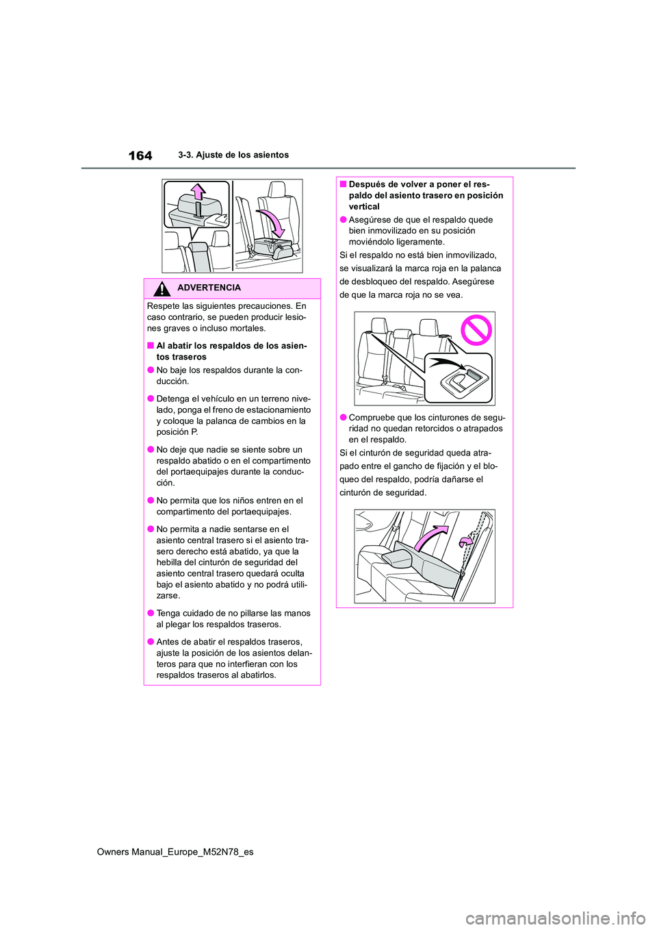 TOYOTA YARIS CROSS 2023 Manual del propietario (in Spanish) 164
Owners Manual_Europe_M52N78_es
3-3. Ajuste de los asientos
ADVERTENCIA
Respete las siguientes precauciones. En
caso contrario, se pueden producir lesio- nes graves o incluso mortales.
■Al abat TOYOTA YARIS CROSS 2023 Manual del propietario (in Spanish) 164
Owners Manual_Europe_M52N78_es
3-3. Ajuste de los asientos
ADVERTENCIA
Respete las siguientes precauciones. En
caso contrario, se pueden producir lesio- nes graves o incluso mortales.
■Al abat
