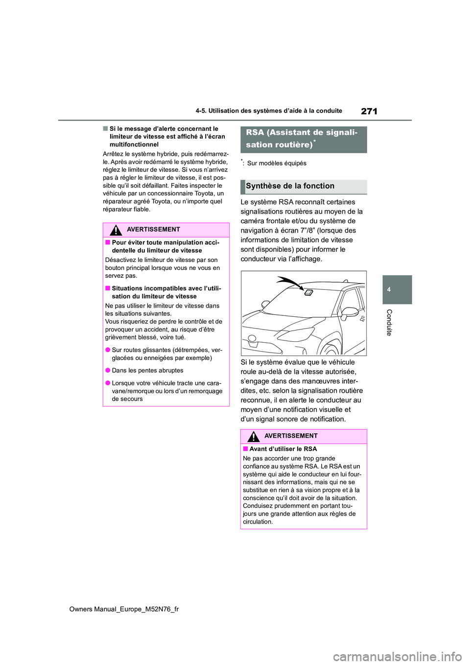 TOYOTA YARIS CROSS 2023  Manuel du propriétaire (in French) 271
4
Owners Manual_Europe_M52N76_fr
4-5. Utilisation des systèmes d’aide à la conduite
Conduite
■Si le message d’alerte concernant le  limiteur de vitesse est affiché à l’écran multifonc