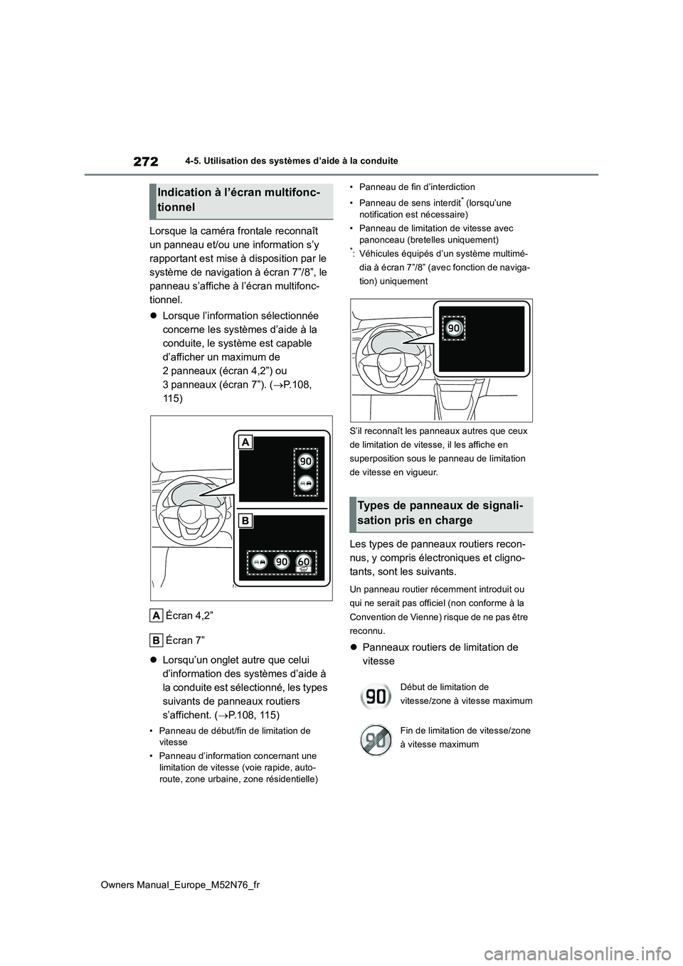 TOYOTA YARIS CROSS 2023  Manuel du propriétaire (in French) 272
Owners Manual_Europe_M52N76_fr
4-5. Utilisation des systèmes d’aide à la conduite
Lorsque la caméra frontale reconnaît  
un panneau et/ou une information s’y 
rapportant est mise à dispos