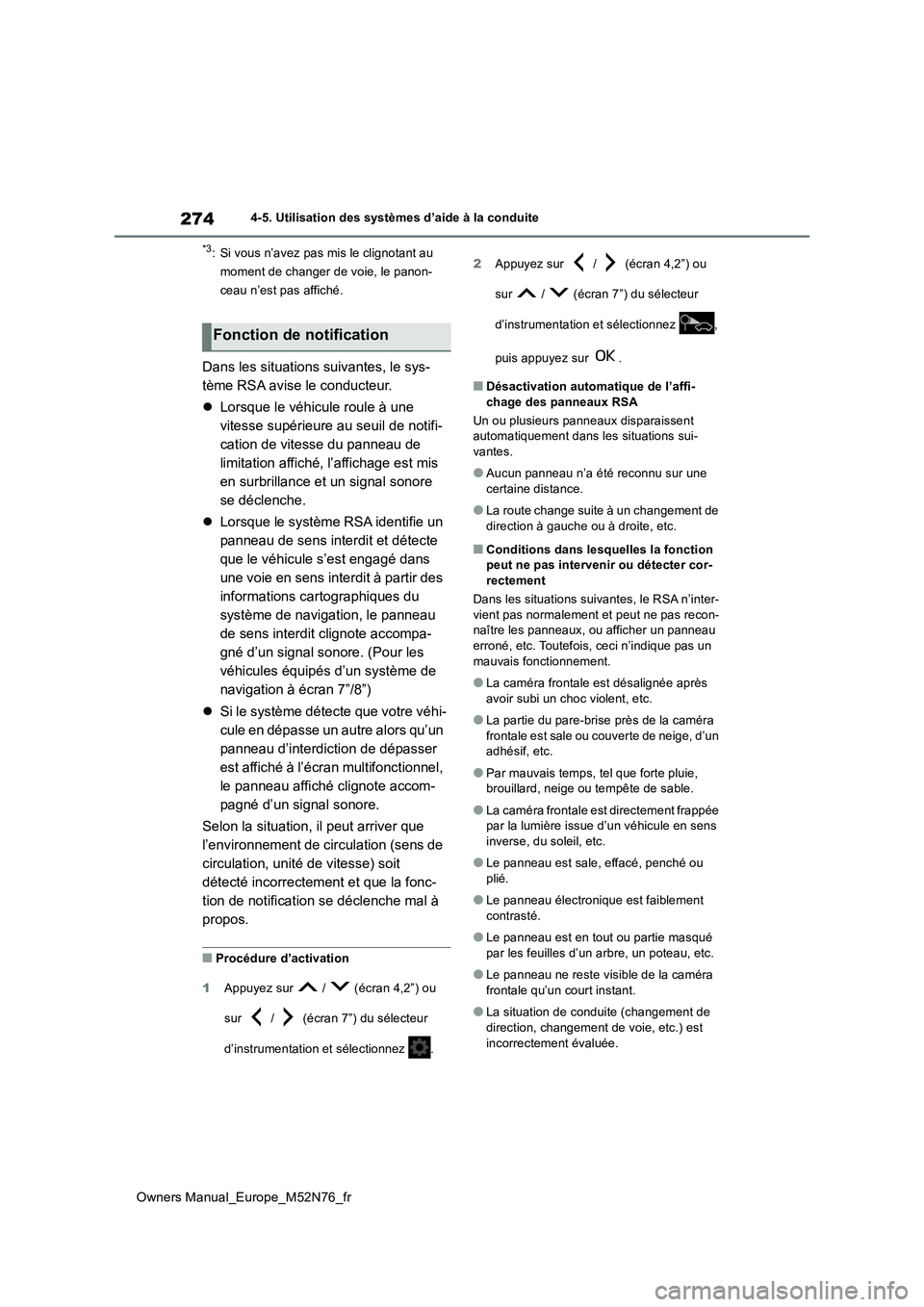 TOYOTA YARIS CROSS 2023  Manuel du propriétaire (in French) 274
Owners Manual_Europe_M52N76_fr
4-5. Utilisation des systèmes d’aide à la conduite
*3: Si vous n’avez pas mis le clignotant au  
moment de changer de voie, le panon-
ceau n’est pas affiché