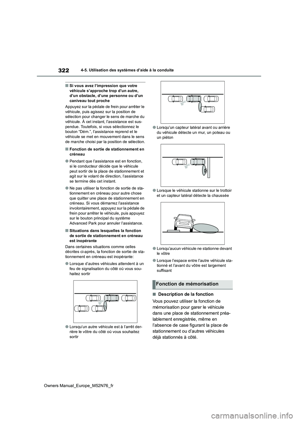 TOYOTA YARIS CROSS 2023 Manuel du propriétaire (in French) 322
Owners Manual_Europe_M52N76_fr
4-5. Utilisation des systèmes d’aide à la conduite
■Si vous avez l’impression que votre véhicule s’approche trop d’un autre, d’un obstacle, d’une p TOYOTA YARIS CROSS 2023 Manuel du propriétaire (in French) 322
Owners Manual_Europe_M52N76_fr
4-5. Utilisation des systèmes d’aide à la conduite
■Si vous avez l’impression que votre véhicule s’approche trop d’un autre, d’un obstacle, d’une p