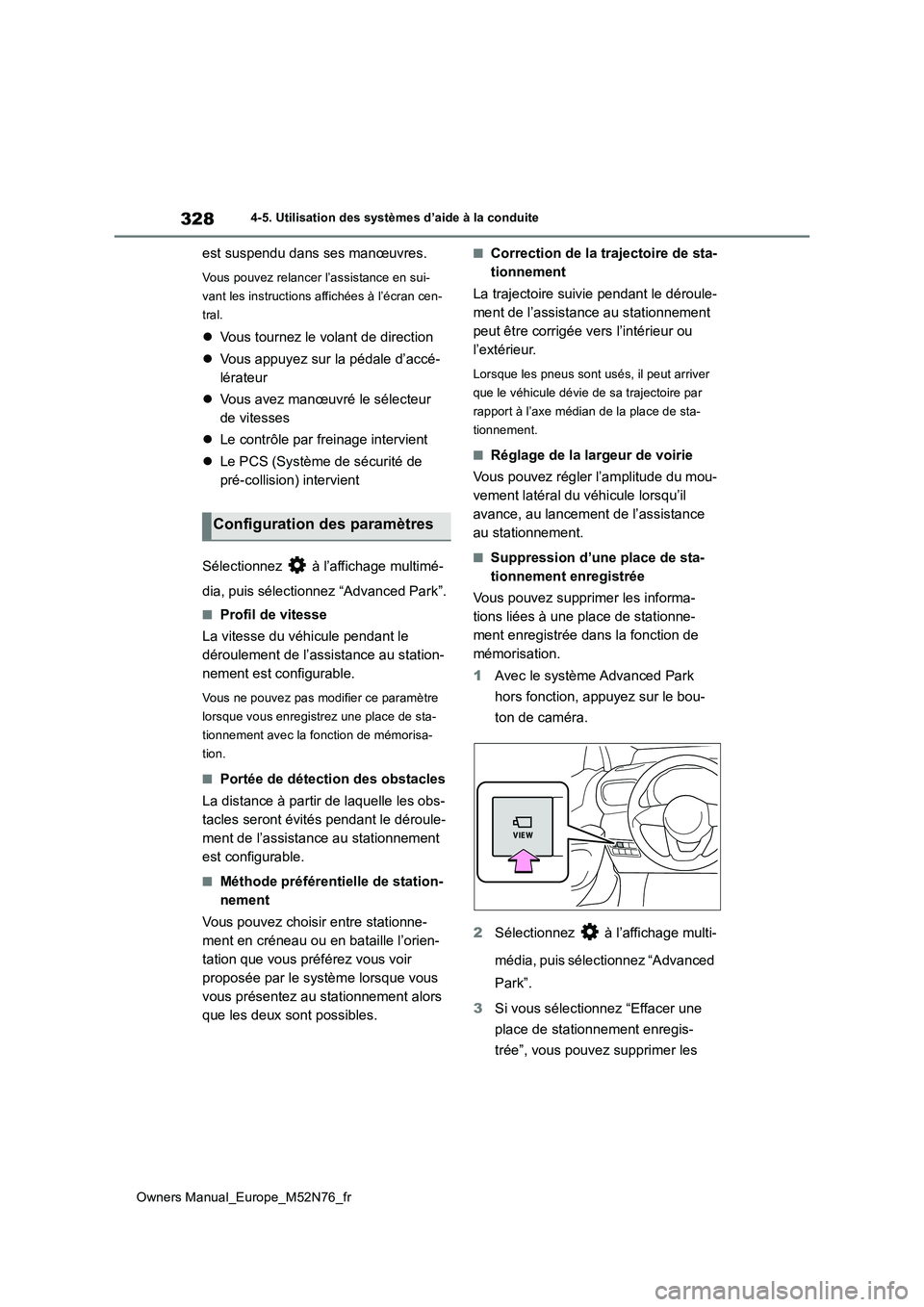 TOYOTA YARIS CROSS 2023 Manuel du propriétaire (in French) 328
Owners Manual_Europe_M52N76_fr
4-5. Utilisation des systèmes d’aide à la conduite
est suspendu dans ses manœuvres.
Vous pouvez relancer l’assistance en sui-
vant les instructions affichée TOYOTA YARIS CROSS 2023 Manuel du propriétaire (in French) 328
Owners Manual_Europe_M52N76_fr
4-5. Utilisation des systèmes d’aide à la conduite
est suspendu dans ses manœuvres.
Vous pouvez relancer l’assistance en sui-
vant les instructions affichée