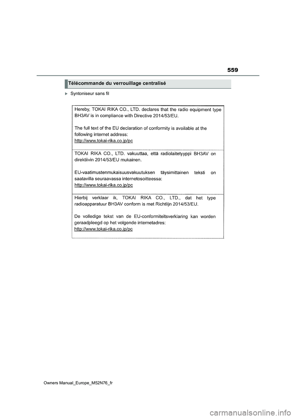 TOYOTA YARIS CROSS 2023  Manuel du propriétaire (in French) 559
Owners Manual_Europe_M52N76_fr
Syntoniseur sans fil
Télécommande du verrouillage centralisé 