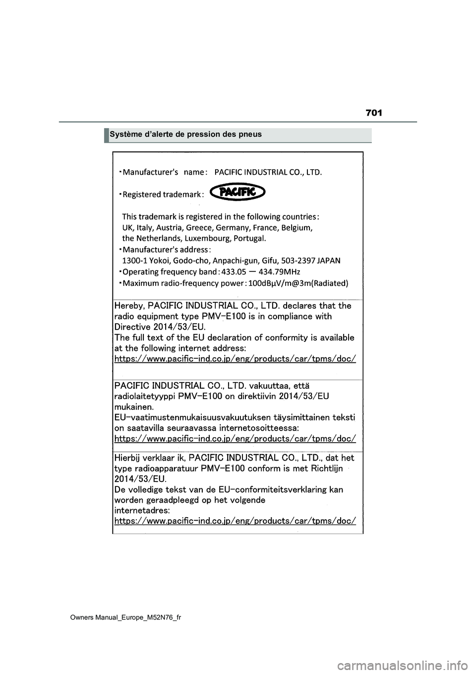 TOYOTA YARIS CROSS 2023  Manuel du propriétaire (in French) 701
Owners Manual_Europe_M52N76_fr
Système d’alerte de pression des pneus 
