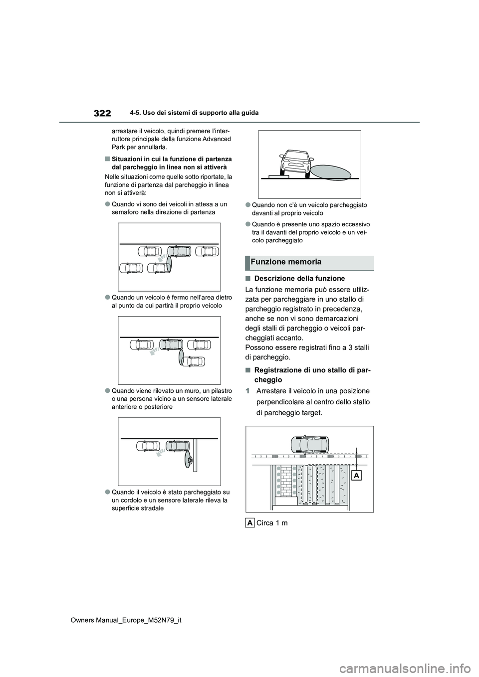 TOYOTA YARIS CROSS 2023 Manuale duso (in Italian) 322
Owners Manual_Europe_M52N79_it
4-5. Uso dei sistemi di supporto alla guida
arrestare il veicolo, quindi premere l’inter- ruttore principale della funzione Advanced Park per annullarla.
■Situa TOYOTA YARIS CROSS 2023 Manuale duso (in Italian) 322
Owners Manual_Europe_M52N79_it
4-5. Uso dei sistemi di supporto alla guida
arrestare il veicolo, quindi premere l’inter- ruttore principale della funzione Advanced Park per annullarla.
■Situa