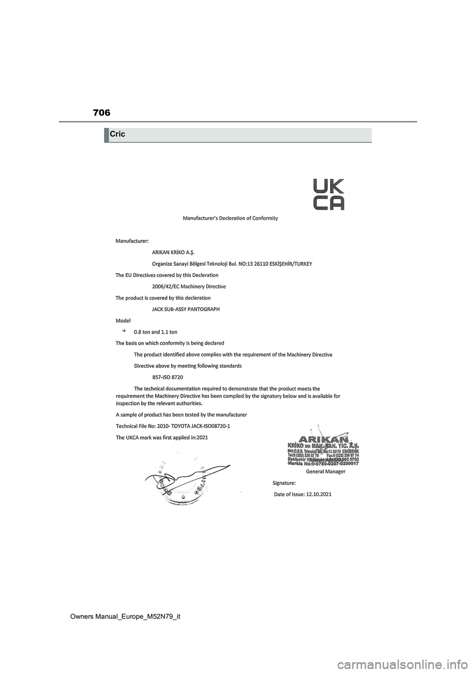 TOYOTA YARIS CROSS 2023 Manuale duso (in Italian) 706
Owners Manual_Europe_M52N79_it
Cric TOYOTA YARIS CROSS 2023 Manuale duso (in Italian) 706
Owners Manual_Europe_M52N79_it
Cric