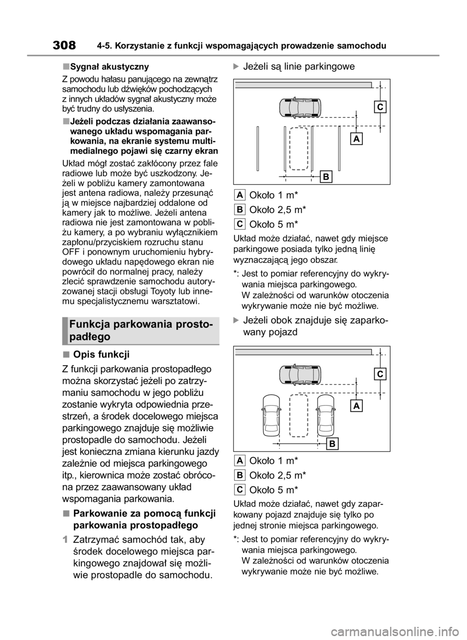 TOYOTA YARIS CROSS 2023  Instrukcja obsługi (in Polish) Sygna∏ akustyczny
Z powodu ha∏asu panujàcego na zewnàtrz
samochodu lub dêwi´ków pochodzàcych
z innych uk∏adów sygna∏ akustyczny mo˝e
byç trudny do us∏yszenia.
Je˝eli podczas dzia