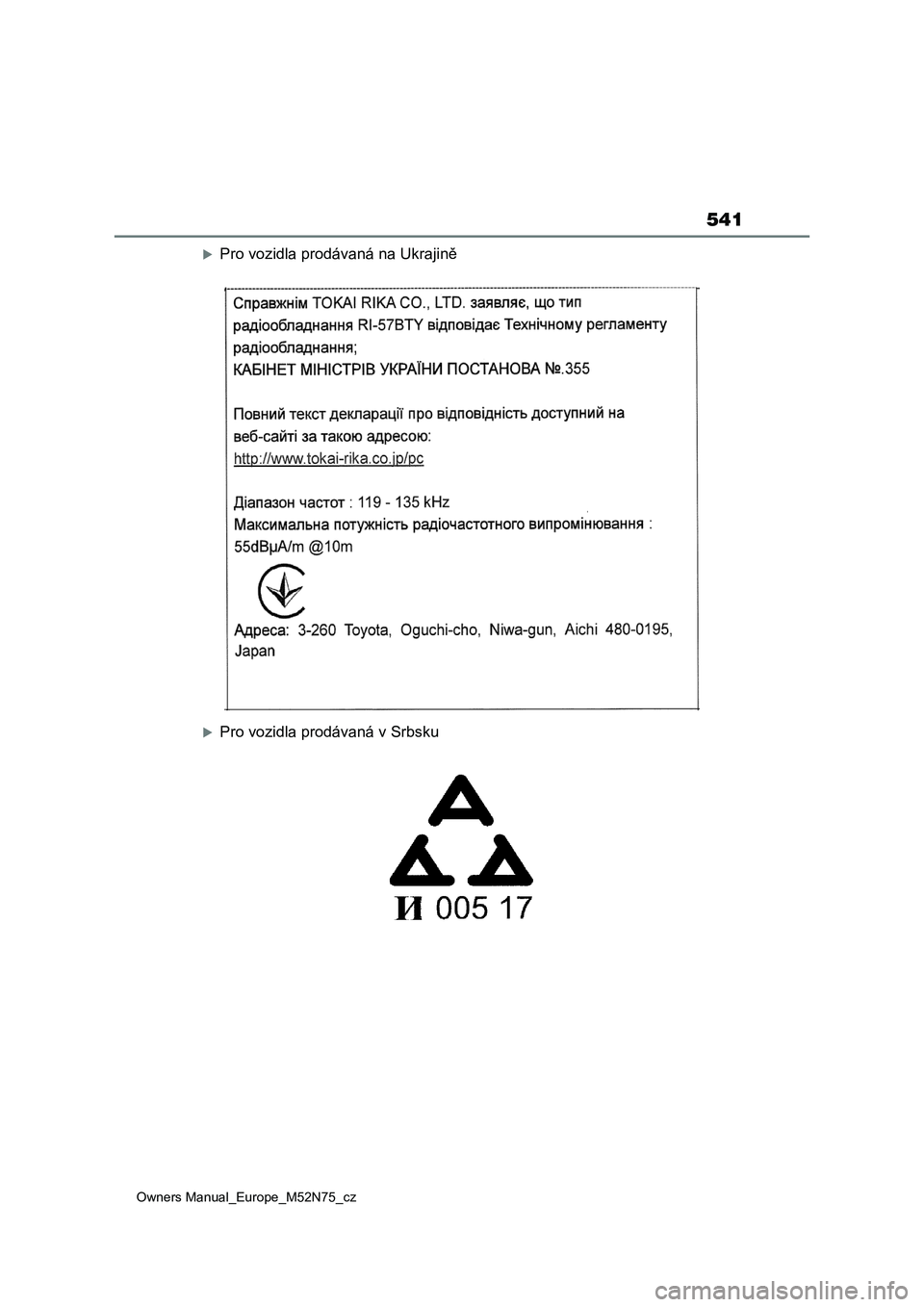 TOYOTA YARIS CROSS 2023  Návod na použití (in Czech) 541
Owners Manual_Europe_M52N75_cz
Pro vozidla prodávaná na Ukrajině
Pro vozidla prodávaná v Srbsku 