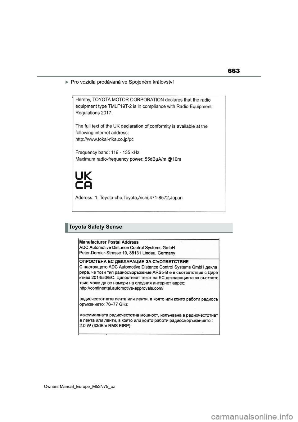 TOYOTA YARIS CROSS 2023  Návod na použití (in Czech) 663
Owners Manual_Europe_M52N75_cz
Pro vozidla prodávaná ve Spojeném království
Toyota Safety Sense 