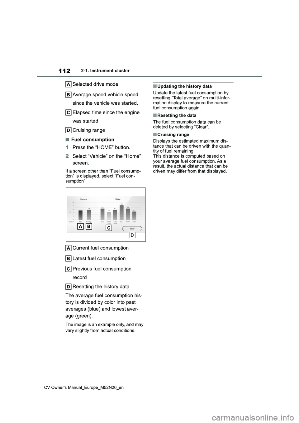 TOYOTA YARIS CROSS 2022 Owners Guide 112
CV Owner's Manual_Europe_M52N20_en
2-1. Instrument cluster
Selected drive mode
Average speed vehicle speed
since the vehicle was started.
Elapsed time since the engine
was started
Cruis TOYOTA YARIS CROSS 2022 Owners Guide 112
CV Owner's Manual_Europe_M52N20_en
2-1. Instrument cluster
Selected drive mode
Average speed vehicle speed
since the vehicle was started.
Elapsed time since the engine
was started
Cruis