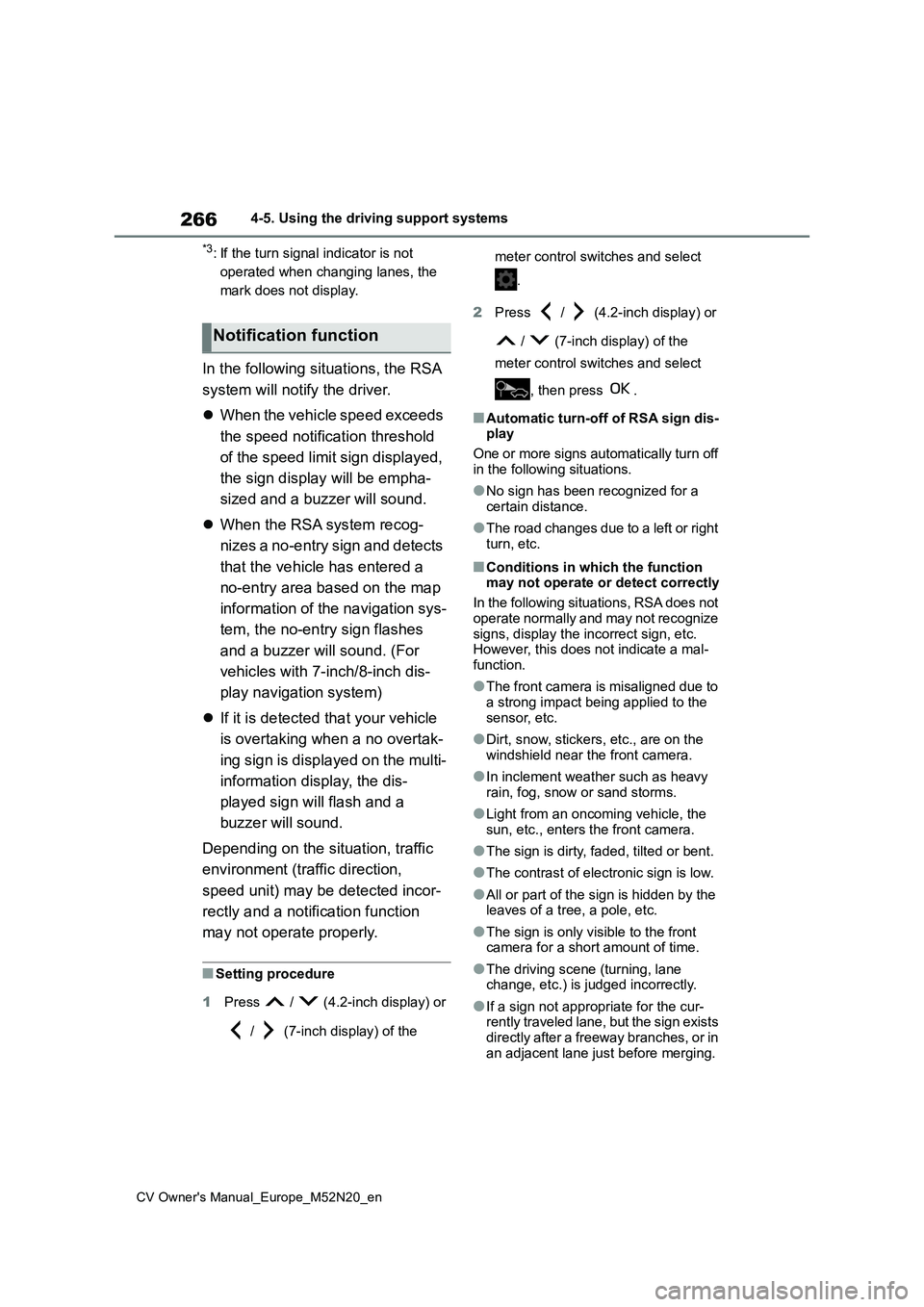 TOYOTA YARIS CROSS 2022 Service Manual 266
CV Owner's Manual_Europe_M52N20_en
4-5. Using the driving support systems
*3: If the turn signal indicator is not
operated when changing lanes, the
mark does not display.
In the following s TOYOTA YARIS CROSS 2022 Service Manual 266
CV Owner's Manual_Europe_M52N20_en
4-5. Using the driving support systems
*3: If the turn signal indicator is not
operated when changing lanes, the
mark does not display.
In the following s