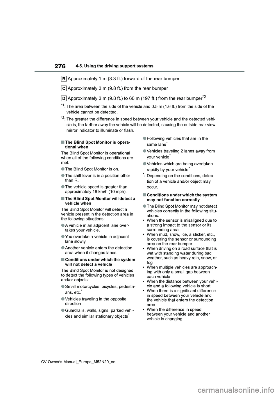 TOYOTA YARIS CROSS 2022 Service Manual 276
CV Owner's Manual_Europe_M52N20_en
4-5. Using the driving support systems
Approximately 1 m (3.3 ft.) forward of the rear bumper
Approximately 3 m (9.8 ft.) from the rear bumper
Approximatel TOYOTA YARIS CROSS 2022 Service Manual 276
CV Owner's Manual_Europe_M52N20_en
4-5. Using the driving support systems
Approximately 1 m (3.3 ft.) forward of the rear bumper
Approximately 3 m (9.8 ft.) from the rear bumper
Approximatel