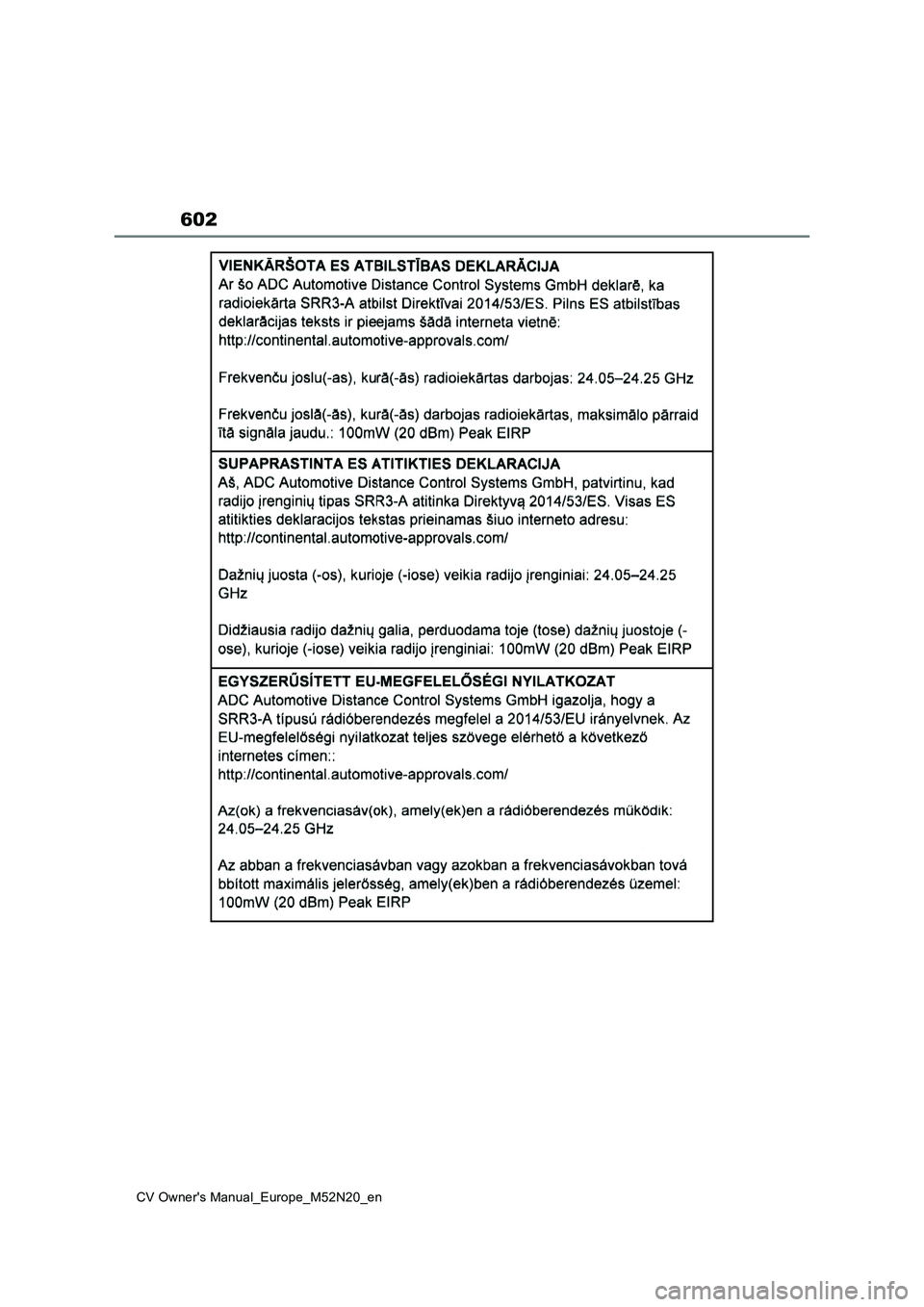 TOYOTA YARIS CROSS 2022 Owners Manual 602
CV Owner's Manual_Europe_M52N20_en TOYOTA YARIS CROSS 2022 Owners Manual 602
CV Owner's Manual_Europe_M52N20_en
