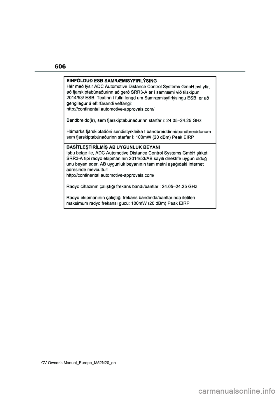 TOYOTA YARIS CROSS 2022 Owners Manual 606
CV Owner's Manual_Europe_M52N20_en TOYOTA YARIS CROSS 2022 Owners Manual 606
CV Owner's Manual_Europe_M52N20_en