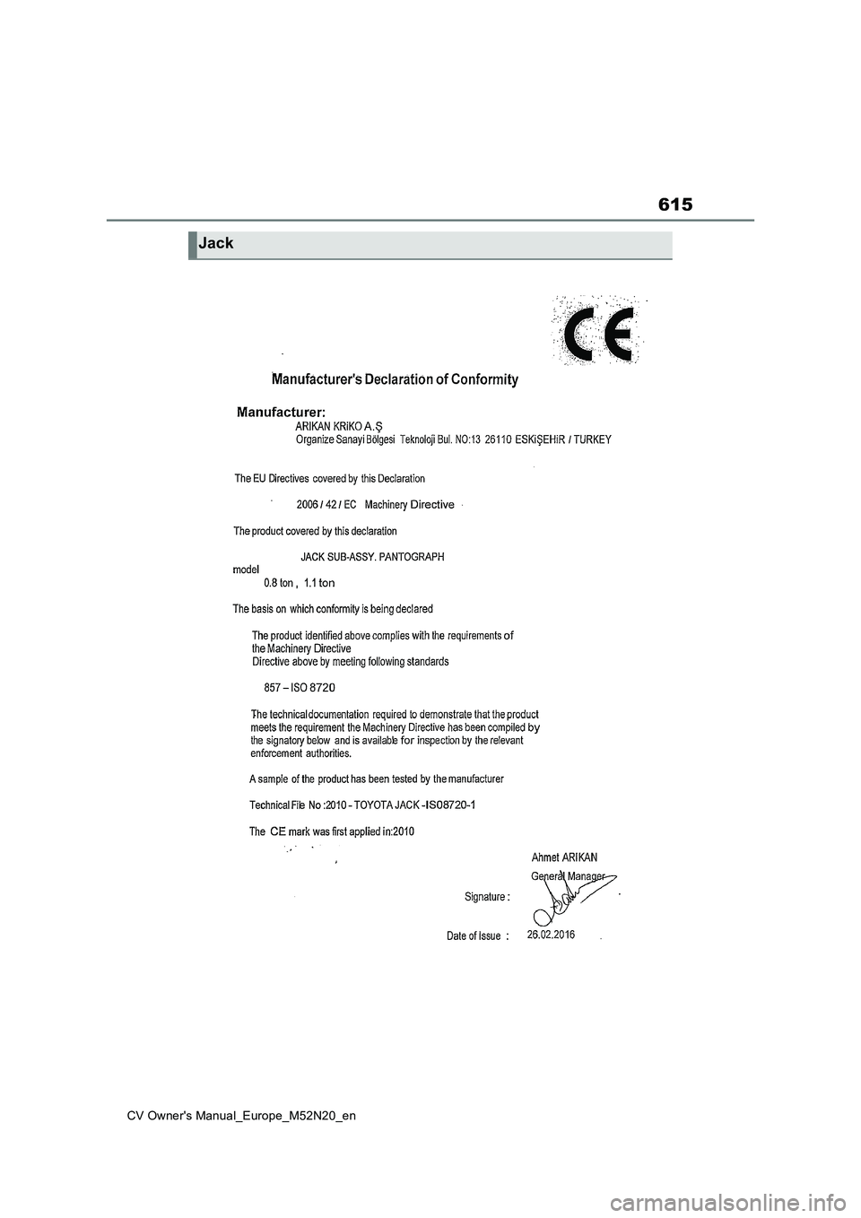 TOYOTA YARIS CROSS 2022 Owners Manual 615
CV Owner's Manual_Europe_M52N20_en
Jack TOYOTA YARIS CROSS 2022 Owners Manual 615
CV Owner's Manual_Europe_M52N20_en
Jack