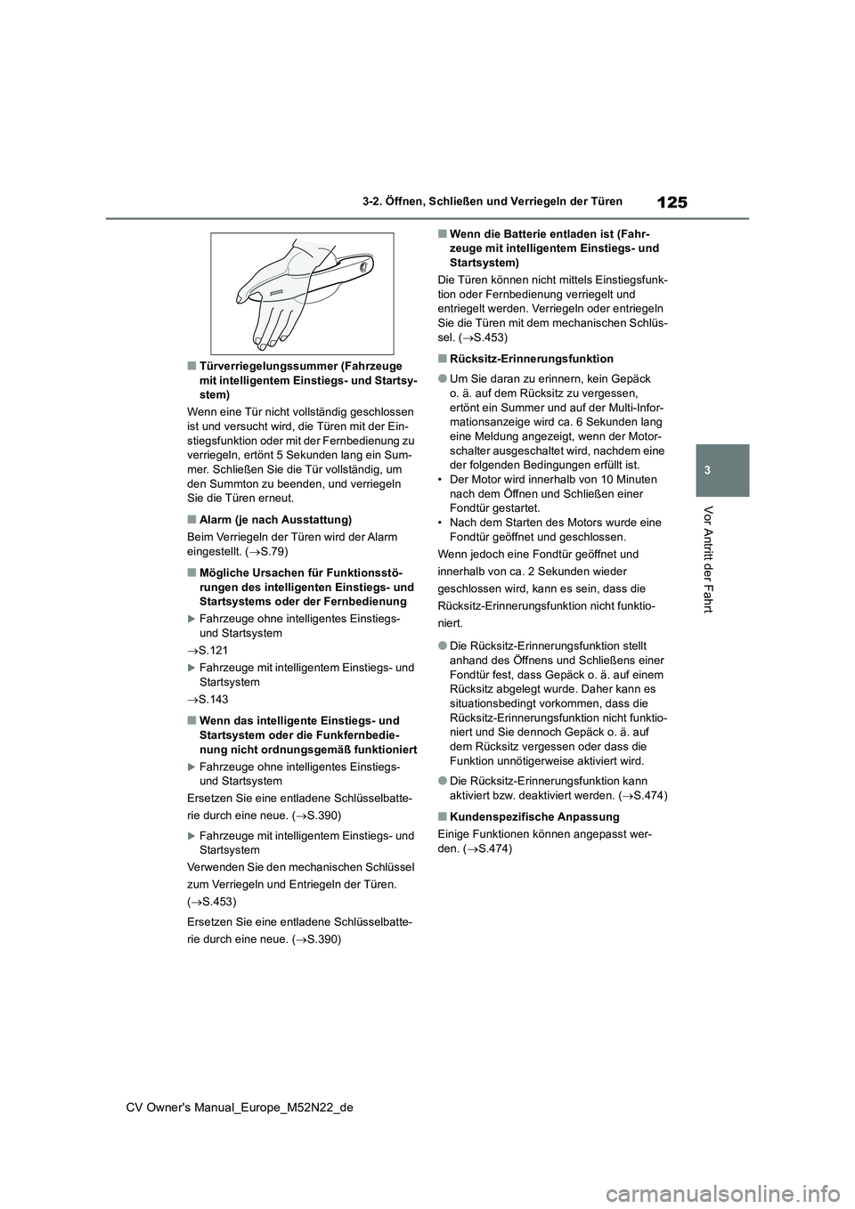 TOYOTA YARIS CROSS 2022 Betriebsanleitungen (in German) 125
3
CV Owner's Manual_Europe_M52N22_de
3-2. Öffnen, Schließen und Verriegeln der Türen
Vor Antritt der Fahrt
■Türverriegelungssummer (Fahrzeuge mit intelligentem Einstiegs- und Startsy-st TOYOTA YARIS CROSS 2022 Betriebsanleitungen (in German) 125
3
CV Owner's Manual_Europe_M52N22_de
3-2. Öffnen, Schließen und Verriegeln der Türen
Vor Antritt der Fahrt
■Türverriegelungssummer (Fahrzeuge mit intelligentem Einstiegs- und Startsy-st