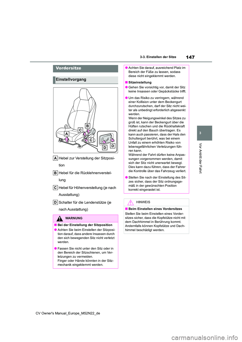 TOYOTA YARIS CROSS 2022 Betriebsanleitungen (in German) 147
3
CV Owner's Manual_Europe_M52N22_de
3-3. Einstellen der Sitze
Vor Antritt der Fahrt
3-3.Einstellen de r Sitze
Hebel zur Verstellung der Sitzposi-
tion
Hebel für die Rücklehnenverstel-
lu TOYOTA YARIS CROSS 2022 Betriebsanleitungen (in German) 147
3
CV Owner's Manual_Europe_M52N22_de
3-3. Einstellen der Sitze
Vor Antritt der Fahrt
3-3.Einstellen de r Sitze
Hebel zur Verstellung der Sitzposi-
tion
Hebel für die Rücklehnenverstel-
lu