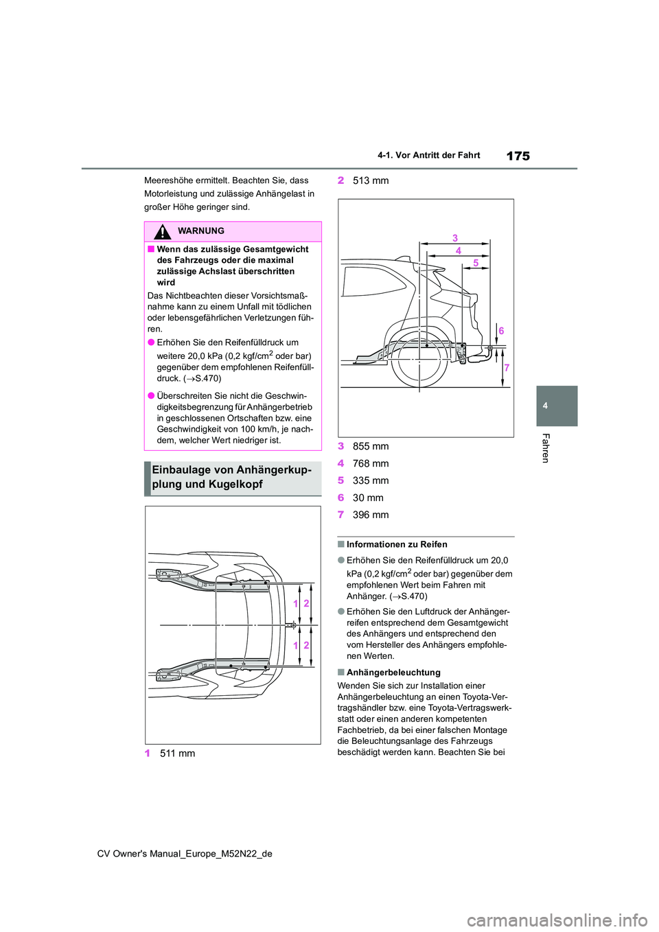 TOYOTA YARIS CROSS 2022 Betriebsanleitungen (in German) 175
4
CV Owner's Manual_Europe_M52N22_de
4-1. Vor Antritt der Fahrt
Fahren
Meereshöhe ermittelt. Beachten Sie, dass
Motorleistung und zulässige Anhängelast in
großer Höhe geringer sind.
1 TOYOTA YARIS CROSS 2022 Betriebsanleitungen (in German) 175
4
CV Owner's Manual_Europe_M52N22_de
4-1. Vor Antritt der Fahrt
Fahren
Meereshöhe ermittelt. Beachten Sie, dass
Motorleistung und zulässige Anhängelast in
großer Höhe geringer sind.
1