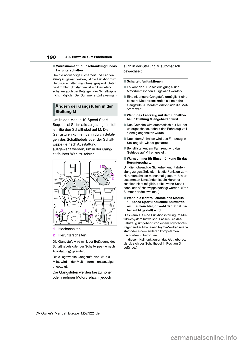 TOYOTA YARIS CROSS 2022  Betriebsanleitungen (in German) 190
CV Owner's Manual_Europe_M52N22_de
4-2. Hinweise zum Fahrbetrieb
■Warnsummer für Einschränkung für das  Herunterschalten 
Um die notwendige Sicherheit und Fahrlei- stung zu gewährleisten