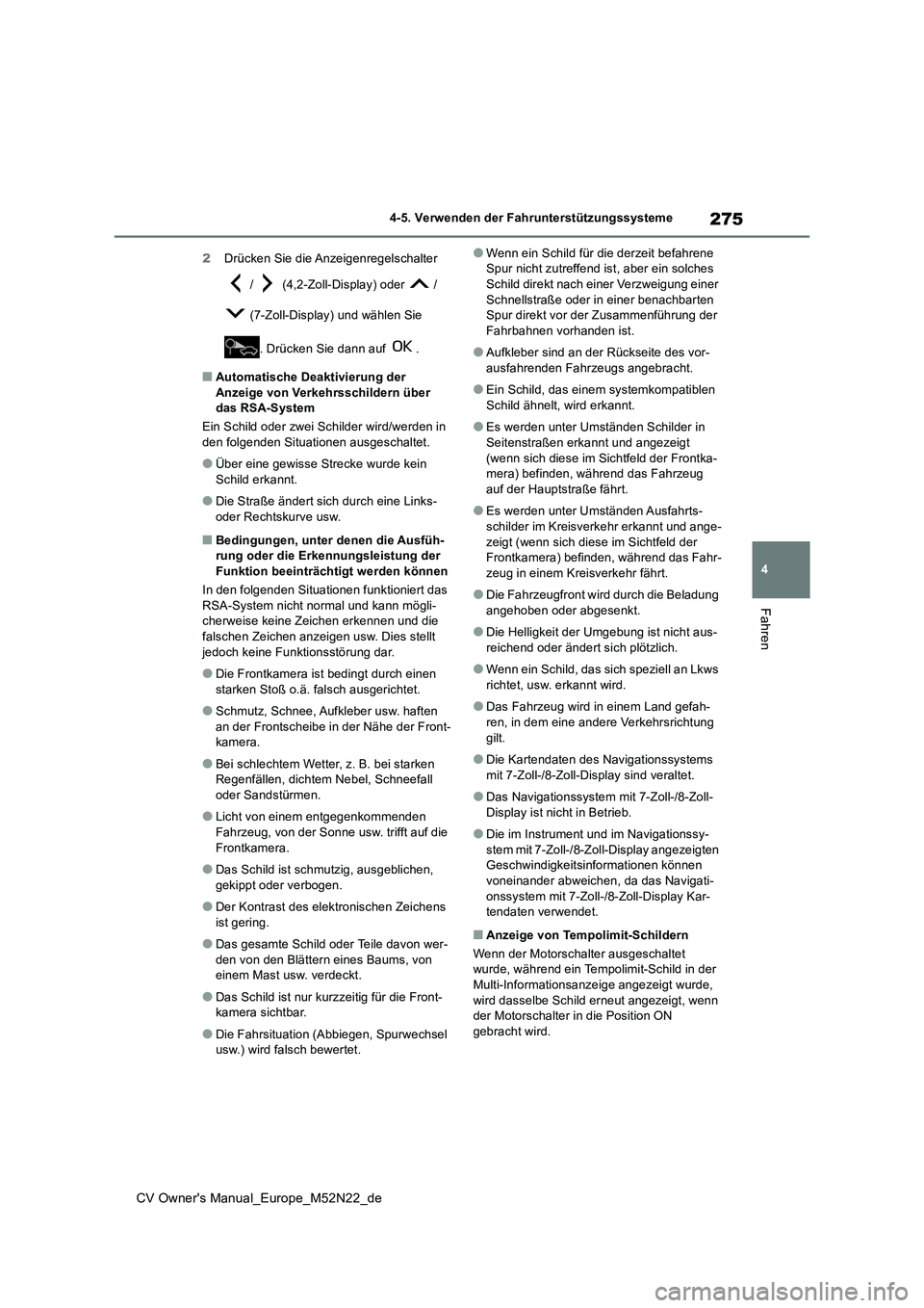 TOYOTA YARIS CROSS 2022 Betriebsanleitungen (in German) 275
4
CV Owner's Manual_Europe_M52N22_de
4-5. Verwenden der Fahrunterstützungssysteme
Fahren
2Drücken Sie die Anzeigenregelschalter
/ (4,2-Zoll-Display) oder /
(7-Zoll-Display) und wä TOYOTA YARIS CROSS 2022 Betriebsanleitungen (in German) 275
4
CV Owner's Manual_Europe_M52N22_de
4-5. Verwenden der Fahrunterstützungssysteme
Fahren
2Drücken Sie die Anzeigenregelschalter
/ (4,2-Zoll-Display) oder /
(7-Zoll-Display) und wä