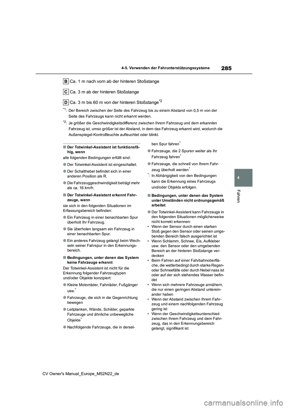 TOYOTA YARIS CROSS 2022 Betriebsanleitungen (in German) 285
4
CV Owner's Manual_Europe_M52N22_de
4-5. Verwenden der Fahrunterstützungssysteme
Fahren
Ca. 1 m nach vorn ab der hinteren Stoßstange
Ca. 3 m ab der hinteren Stoßstange
Ca. 3 m bis 60 m vo TOYOTA YARIS CROSS 2022 Betriebsanleitungen (in German) 285
4
CV Owner's Manual_Europe_M52N22_de
4-5. Verwenden der Fahrunterstützungssysteme
Fahren
Ca. 1 m nach vorn ab der hinteren Stoßstange
Ca. 3 m ab der hinteren Stoßstange
Ca. 3 m bis 60 m vo